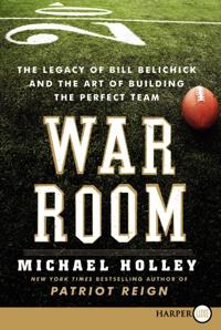 War Room: The Legacy of Bill Belichick and the Art of Building the Perfect Team
