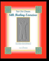 Tai Chi Chuan Silk Reeling Exercises