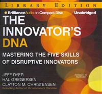 The Innovator's DNA: Mastering the Five Skills of Disruptive Innovators