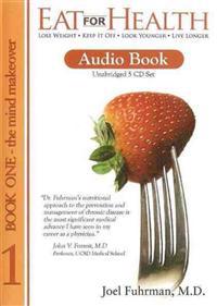 Eat for Health, Book 1: The Mind Makeover