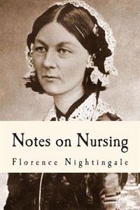 Notes on Nursing: What It Is, and What It Is Not