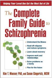 The Complete Family Guide to Schizophrenia