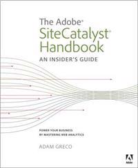 The Adobe SiteCatalyst Handbook