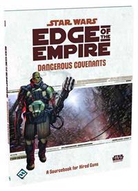 Star Wars: Edge of the Empire RPG: Dangerous Covenants Sourcebook