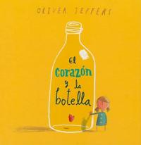 El Corazon y la Botella = The Heart of the Bottle
