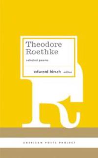Theodore Roethke: Selected Poems: Selected Poems
