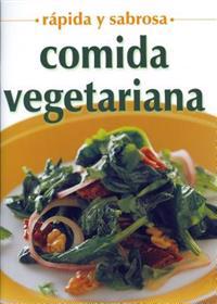 Comida Vegetariana - Rapida y Sabrosa