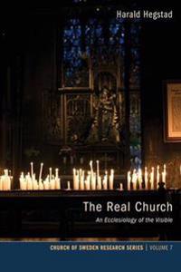 The Real Church: An Ecclesiology of the Visible