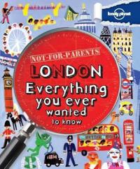 Lonely Planet Not for Parents London