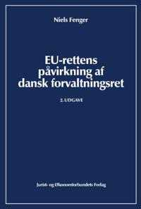 EU-Rettens påvirkning af dansk forvaltningsret