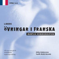 Libers övningar i franska: Muntlig kommunikation - Steg 3-5