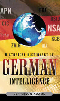 Historical Dictionary of German Intelligence