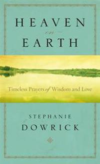 Heaven on Earth: Timeless Prayers of Wisdom and Love