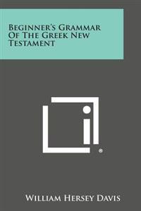 Beginner's Grammar of the Greek New Testament