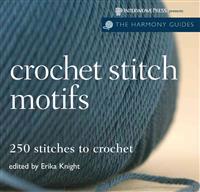 Crochet Stitch Motifs: 250 Stitches to Crochet
