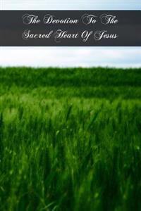 The Devotion to the Sacred Heart of Jesus