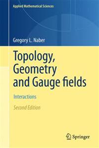 Topology, Geometry and Gauge Fields: Interactions
