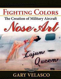 Fighting Colors: The Creation of Military Aircraft Nose Art