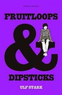 Fruitloops and Dipsticks