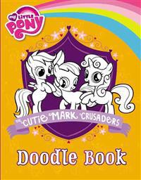 My Little Pony: The Cutie Mark Crusaders Doodle Book