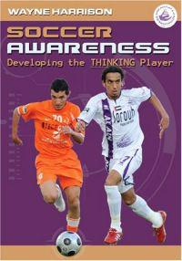Soccer Awareness: Developing the Thinking Player