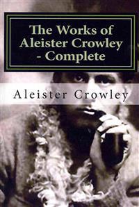 The Works of Aleister Crowley - Complete