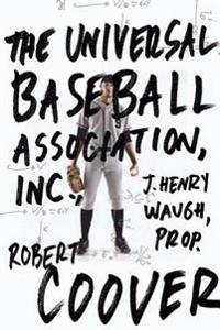 The Universal Baseball Association, Inc. J. Henry Waugh, Prop.