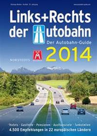 Links + Rechts der Autobahn : Der Autobahn-Guide 2014