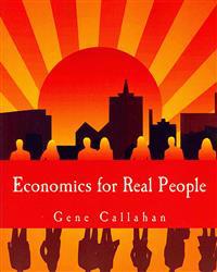 Economics for Real People: An Introduction to the Austrian School