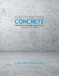 Post-Tensioned Concrete: Principles and Practice, Second Edition