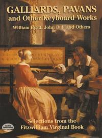 Galliards, Pavans and Other Keyboard Works