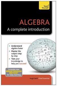 Algebra - A Complete Introduction: Teach Yourself