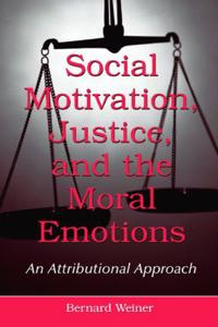 Social Motivation, Justice, And The Moral Emotions