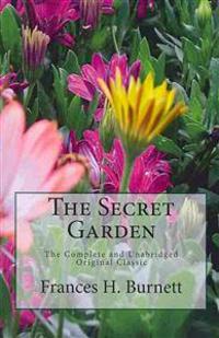 The Secret Garden the Unabridged Original Classic Edition