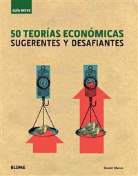50 Teorias Economicas: Sugerentes y Desafiantes