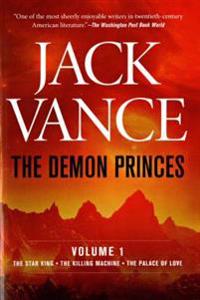 The Demon Princes, Vol. 1: The Star King * the Killing Machine * the Palace of Love