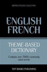 Theme-Based Dictionary British English-French - 5000 Words