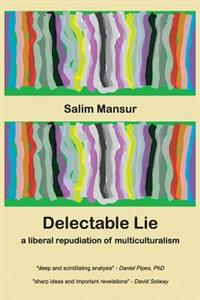 Delectable Lie: A Liberal Repudiation of Multiculturalism