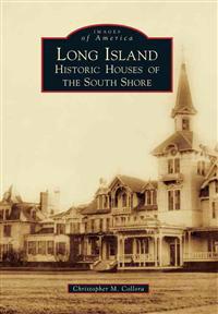 Long Island Historic Houses of the South Shore
