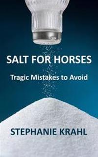 Salt for Horses: Tragic Mistakes to Avoid