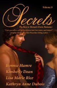 Secrets: Volume 9 the Best in Women's Romantic Erotica