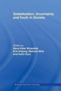 Globalization, Uncertainty and Youth in Society