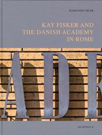 Kay Fisker and The Danish Academy in Rome