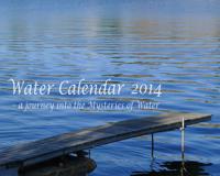 Water Calendar 2014 : a journey into the Mysteries of Water