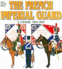 Officers and Soldiers of the French Imperial Guard