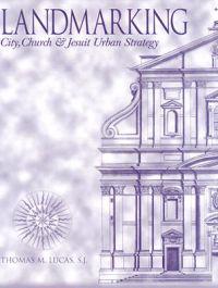 Landmarking: City, Church & Jesuit Urban Strategy