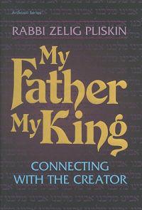 My Father, My King: Connecting with the Creator