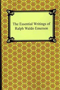 The Essential Writings of Ralph Waldo Emerson