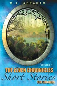 The Elven Chronicles Short Stories for Children