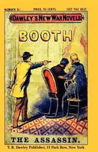 Dawley's New War Novels No. 9: Booth the Assassin: J. Wilkes Booth, the Assassinator of President Lincoln